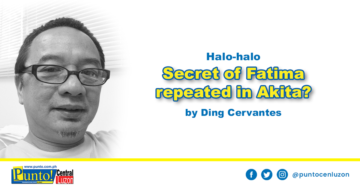 Secret of Fatima repeated in Akita? - Punto! Central Luzon