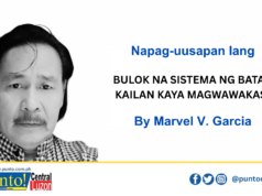 BULOK NA SISTEMA NG BATAS, KAILAN KAYA MAGWAWAKAS?